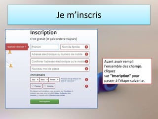 Avant avoir rempli
l'ensemble des champs,
cliquez
sur "Inscription" pour
passer à l'étape suivante.
Je m’inscris
 