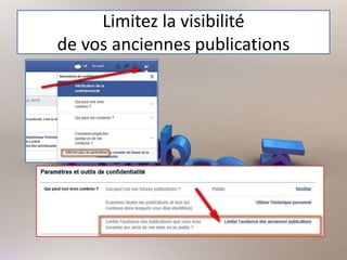 Limitez la visibilité
de vos anciennes publications
 