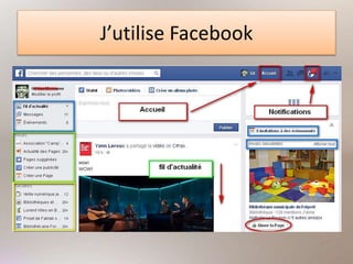 J’utilise Facebook
 