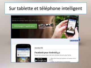 Sur tablette et téléphone intelligent
 