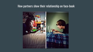 How partners show their relationship on face-book
 