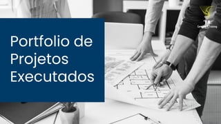 Portfolio de
Projetos
Executados
 