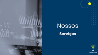Nossos
Serviços
 
