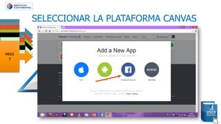 PASO
1
PASO
2PASO
3PASO
4
PASO
6PASO
7
SELECCIONAR LA PLATAFORMA CANVAS
 