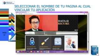 PASO
1
PASO
2PASO
3PASO
4
PASO
6PASO
7PASO
8PASO
9PASO
10PASO
11PASO
12
SELECCIONAR EL NOMBRE DE TU PAGINA AL CUAL
VINCULAR TU APLICACIÓN
 