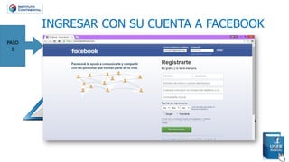 PASO
1
INGRESAR CON SU CUENTA A FACEBOOK
 