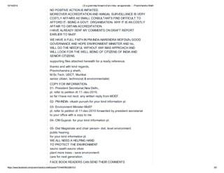 10/14/2014 (3) a good step forward of pm-india- we appreciate... - Pravinchandra Sheth
https://www.facebook.com/pravinchandra.sheth/posts/737449766335615:0 3/5
NO POSITIVE ACTION IS INITIATED,
MOREOVER ACCREDITATION AND ANNUAL SURVEILLANCE IS VERY
COSTLY AFFAIRS AS SMALL CONSULTANTS FIND DIFFICULT TO
AFFORD IT- BEING A GOVT. ORGANISATION- WHY IT IS AN COSTLY
AFFAIR TO OBTAIN ACCREDITATION.
I HAVE ALREADY SENT MY COMMENTS ON DRAFT REPORT
EARLIER TO MoEF.
WE HAVE A FULL FAITH IN PM-INDA-NARENDRA MOFDIJI's GOOD
GOVERNANCE AND HOPE ENVIRONMENT MINISTER AND hlc,
WILL DO THE NEEDFUL WITHOUT ANY BIAS APPROACH AND
WILL LOOK FOR THE WELL BEING OF CITIZENS OF INDIA AND
SENIOR CITIZENS.
supporting files attached herewith for a ready reference.
thanks and with kind regards,
Pravinchandra p sheth,
M.Sc.Tech. UDCT, Mumbai
senior citizen, technocrat & environmentalist,
COPY FOR INFORMATION-
01- President Secretariat,New Delhi,.
pl. refer to petition dt 11 -dec-2010,
so far I have not recd. any written reply from MOEF.
02- PM-INDIA- vikash purush-for your kind information pl.
03- Environment Minister-MoEF
pl. refer to petition dt 11-dec-2010 forwarded by president secretariat
to your office with a copy to me.
04- CM-Gujarat- for your kind information pl.
.
05- Dist Magistrate and chair person- dist. level environment
public hearing.
for your kind information pl.
WE ALL NEED A HELPING HAND
TO PROTECT THE ENVIRONMENT
sauno saath-sauno vikas
plant more trees - save environment
care for next generation.
FACE BOOK READERS CAN SEND THEIR COMMENTS
 
