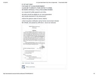 10/14/2014 (3) a good step forward of pm-india- we appreciate... - Pravinchandra Sheth
https://www.facebook.com/pravinchandra.sheth/posts/737449766335615:0 4/5
IF YET NOT SENT-
FOR SAKE OF CLEAN ENVIRONMENT
CLEAN AIR TO BREATH- PURE WATER TO DRINK.
NO MORE CRITICALLY POLLUTED ZONES IN INDIA
our request & humble appeal to pm-india,,
all public should be eligible for an oral presentation
why double standards in this democracy?
restore the gesture seats of senior citizens.
unfair & injustice notification set by former environment minister
Mr A RAJA, and passed by UPA Govt., has to be removed.
Like · Comment · Share
Write a comment...
 