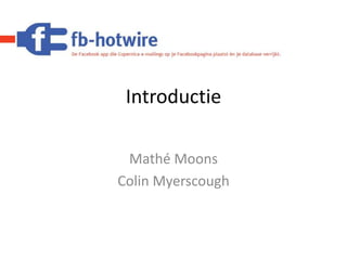 Introductie
Mathé Moons
Colin Myerscough

 