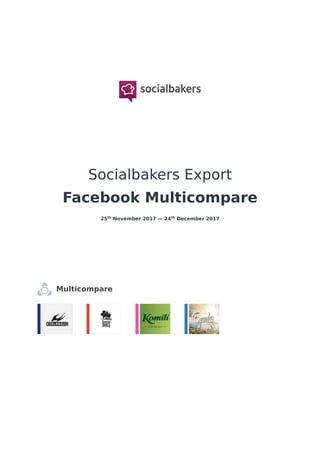 Socialbakers	Export
Facebook	Multicompare
25th
	November	2017	—	24th
	December	2017
Multicompare
 