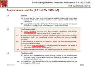 109
Proprietà meccaniche (3.2 UNI EN 1995-1-2)
Corso di Progettazione Strutturale Antincendio A.A. 2018/2019
Prof. Ing. Franco Bontempi
18/04/2023
 
