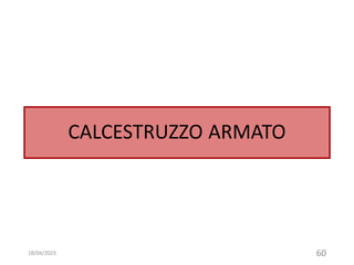 CALCESTRUZZO ARMATO
18/04/2023 60
 