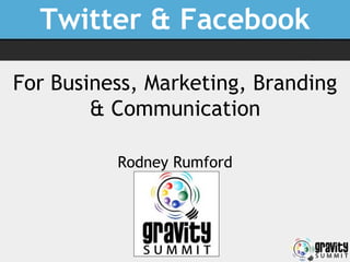 Twitter & Facebook For Business, Marketing, Branding & Communication Rodney Rumford 