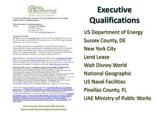 Executive
Qualifications
• US Department of Energy
• Sussex County, DE
• New York City
• Lend Lease
• Walt Disney World
• National Geographic
• US Naval Facilities
• Pinellas County, FL
• UAE Ministry of Public Works
 
