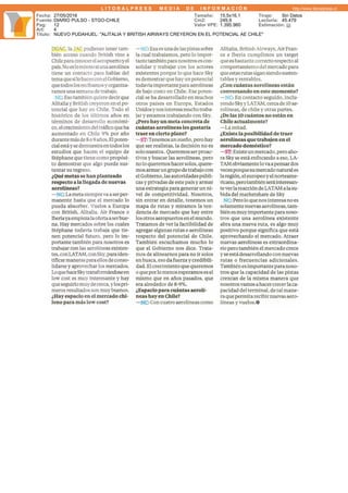 L I T O R A L P R E S S M E D I A D E I N F O R M A C I Ó N http://www.litoralpress.cl
Fecha:
Fuente:
Pag:
Art:
Título:
Tamaño:
Cm2:
Valor VPE:
Tiraje:
Lectoría:
Estimación:
27/05/2016
DIARIO PULSO - STGO-CHILE
12
4
NUEVO PUDAHUEL: "ALITALIA Y BRITISH AIRWAYS CREYERON EN EL POTENCIAL AE CHILE"
15,5x16,1
249,9
1.395.960
Sin Datos
45.479
 