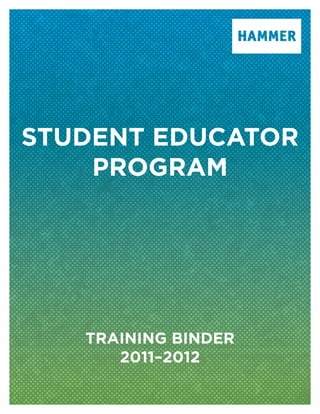 STUDENT EDUCATOR
PROGRAM
TRAINING BINDER
2011–2012
 