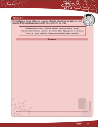161BLOQUE 5
Actividad: 6
Esquema
Como repaso de bloque elabora un esquema, utilizando las palabras que aparecen en el
recuadro. Si tienes dudas puedes consultar libros, internet o tus notas.
 