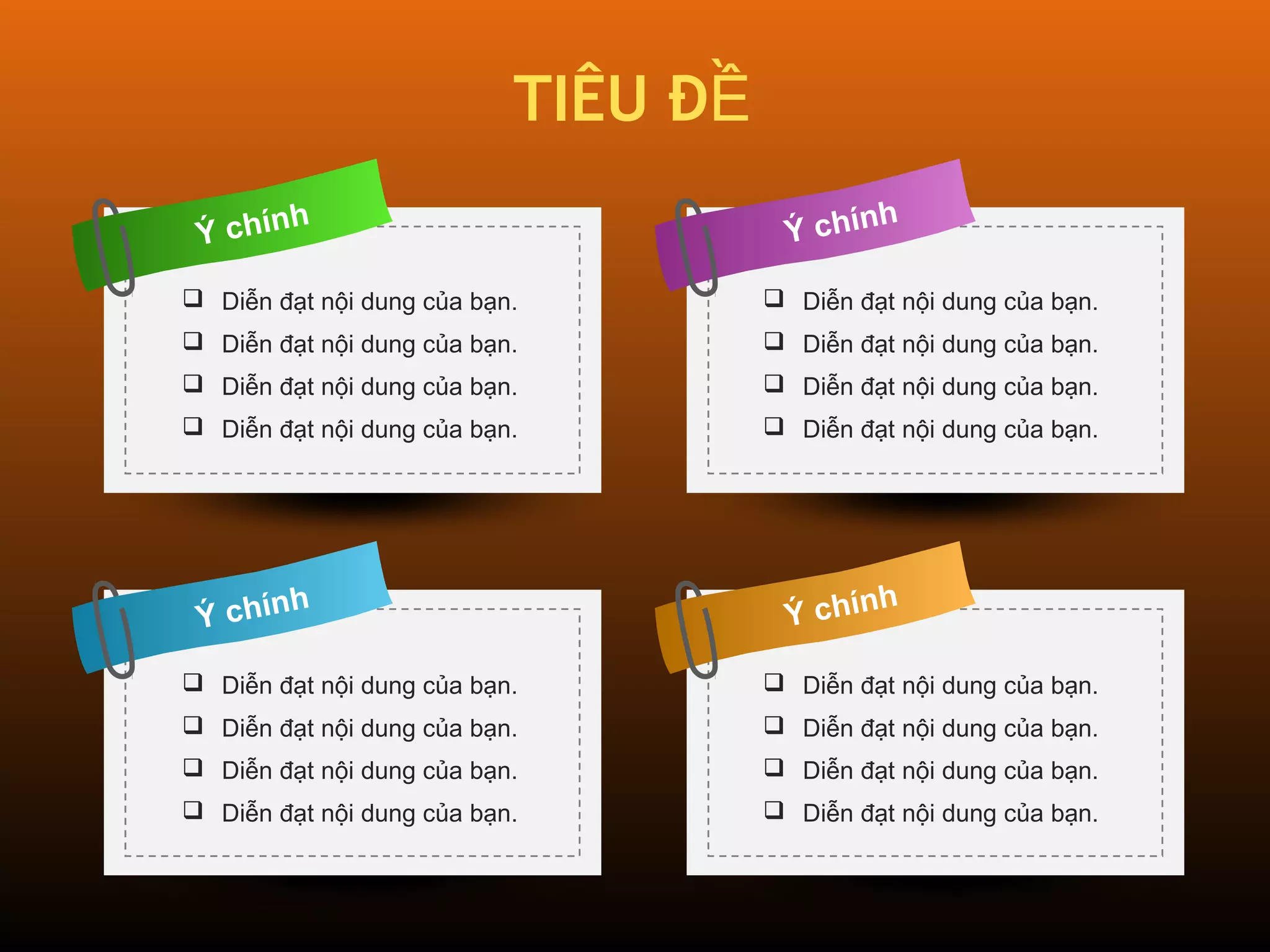 TIÊU ĐỀ 
Ý chính 
Ý chính 
Ý chính 
Ý chính 
 Diễn đạt nội dung của bạn. 
 Diễn đạt nội dung của bạn. 
 Diễn đạt nội dung của bạn. 
 Diễn đạt nội dung của bạn. 
 Diễn đạt nội dung của bạn. 
 Diễn đạt nội dung của bạn. 
 Diễn đạt nội dung của bạn. 
 Diễn đạt nội dung của bạn. 
 Diễn đạt nội dung của bạn. 
 Diễn đạt nội dung của bạn. 
 Diễn đạt nội dung của bạn. 
 Diễn đạt nội dung của bạn. 
 Diễn đạt nội dung của bạn. 
 Diễn đạt nội dung của bạn. 
 Diễn đạt nội dung của bạn. 
 Diễn đạt nội dung của bạn. 
