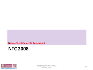 NTC 2008
Norme Tecniche per le Costruzioni
245
PROGETTAZIONE STRUTTURALE
ANTINCENDIO
 