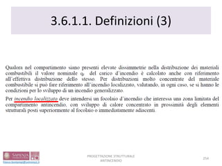 3.6.1.1. Definizioni (3)
254
PROGETTAZIONE STRUTTURALE
ANTINCENDIO
 
