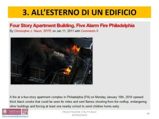 3. ALL’ESTERNO DI UN EDIFICIO
48
PROGETTAZIONE STRUTTURALE
ANTINCENDIO
 