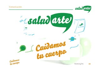 MarketingMix 49
Comunicación
 