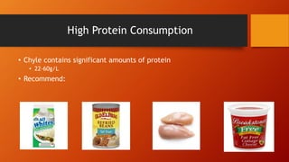 High Protein Consumption
• Chyle contains significant amounts of protein
• 22-60g/L
• Recommend:
 