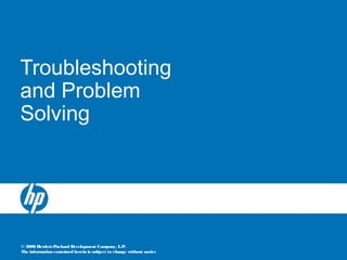 © 2006 Hewlett-Packard Development Company, L.P.
The information contained herein is subject to change without notice
Troubleshooting
and Problem
Solving
 