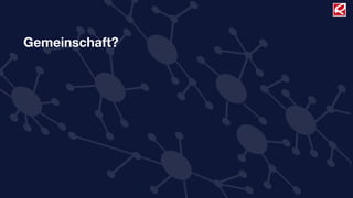 Gemeinschaft?
 