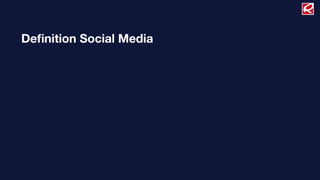 Deﬁnition Social Media
 