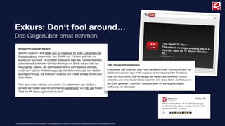 Exkurs: Don‘t fool around…
Das Gegenüber ernst nehmen!
http://www.derwesten.de/sport/fussball/1_bundesliga/bayern-muenchen-nutzt-social-media-fuer-peinlichen-pr-gag-id6285514.html
 