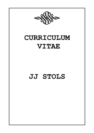 CURRICULUM
VITAE
JJ STOLS
 