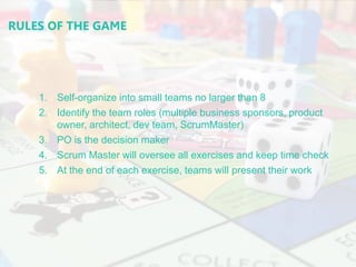 LastModified5/10/20164:33PMIndiaStandardTimePrinted
McKinsey & Company
RULES OF THE GAME
1. Self-organize into small teams no larger than 8
2. Identify the team roles (multiple business sponsors, product
owner, architect, dev team, ScrumMaster)
3. PO is the decision maker
4. Scrum Master will oversee all exercises and keep time check
5. At the end of each exercise, teams will present their work
 