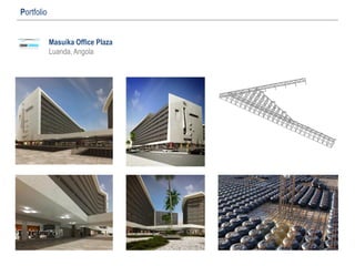 Masuika Office Plaza
Luanda, Angola
Portfolio
 