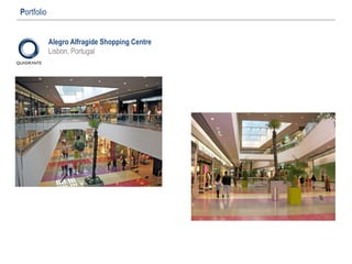 Alegro Alfragide Shopping Centre
Lisbon, Portugal
Portfolio
 