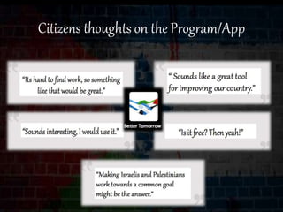 Citizens thoughts on the Program/App
 