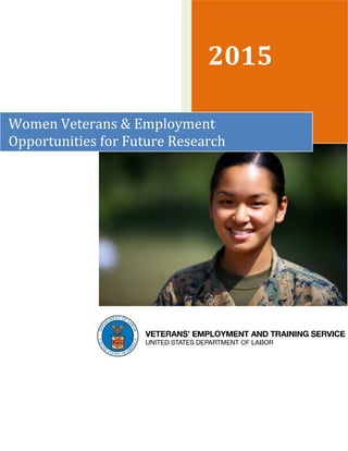 2015
Women Veterans & Employment
Opportunities for Future Research
 