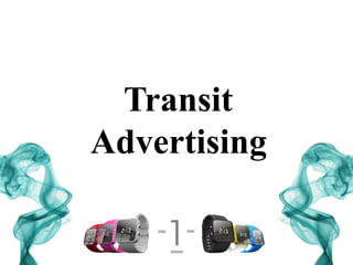 Transit
Advertising
 