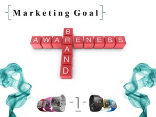 M a r k e t i n g G o a l
 