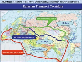 Advantages of the land route -why is China investing in Turkmen Railway infrastructure?
 
