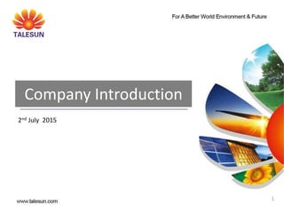 1
Company Introduction
2nd July 2015
 