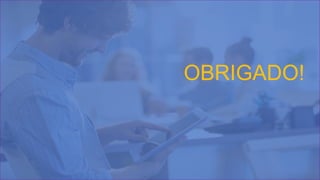 OBRIGADO!
 