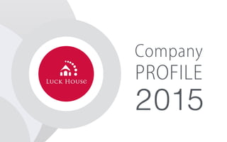 Company
PROFILE
2015
 