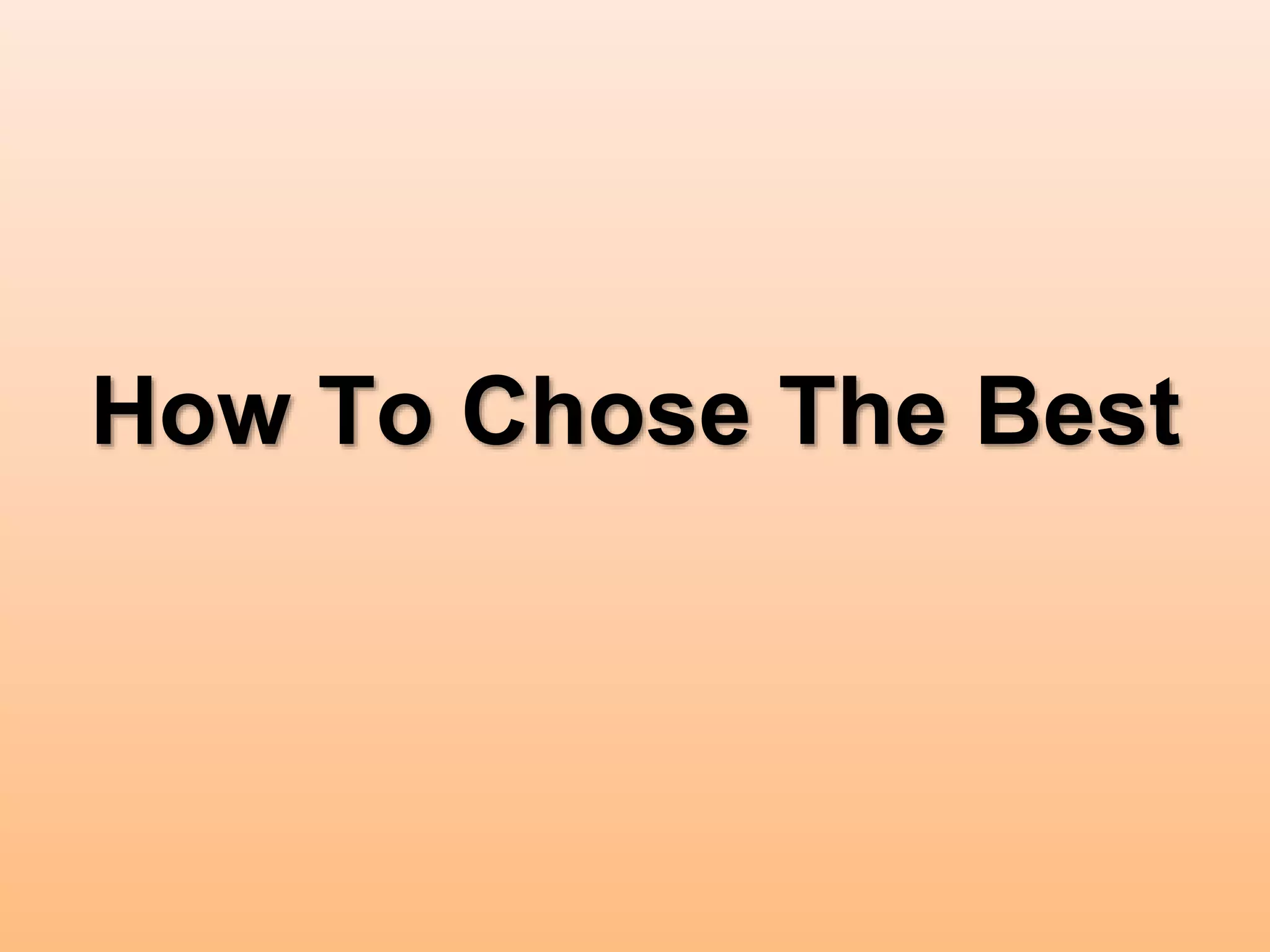 How To Chose The Best
 