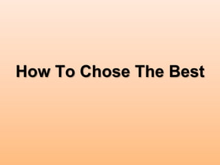 How To Chose The Best
 