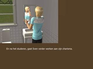 En na het studeren, gaat Sven verder werken aan zijn charisma.  