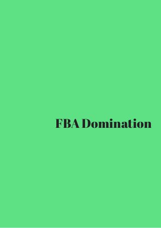 FBA Domination 
 