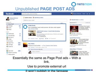 Unpublished PAGE POST ADS
Essentially the same as Page Post ads – With a
link.
Use to promote external url
 