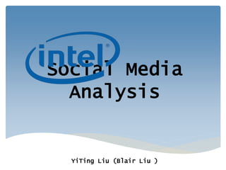 Social Media
Analysis
YiTing Liu (Blair Liu )
 