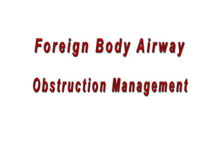 Foreign Body Airway Obstruction Management 